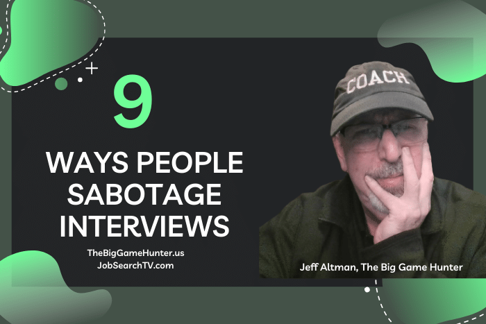 9 Ways People Sabotage Themselves on Interviews