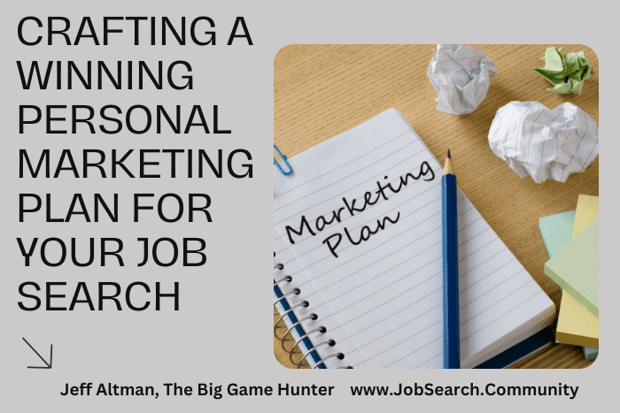 Crafting a Winning Personal Marketing Plan for Your Job Search Crafting a Winning Personal Marketing Plan for Your Job Search