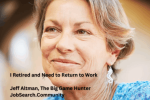 I Retired and Need to Return to Work I Retired and Need to Return to Work