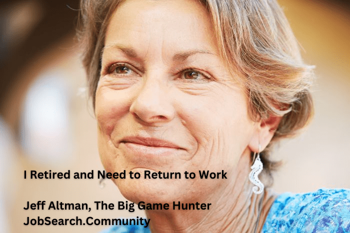 I Retired and Need to Return to Work I Retired and Need to Return to Work