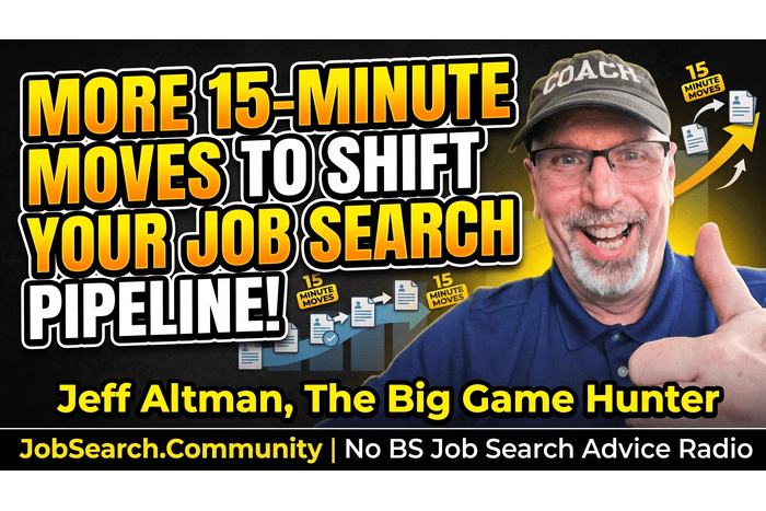 More 15-Minute Moves to Shift Your Job Search Pipeline