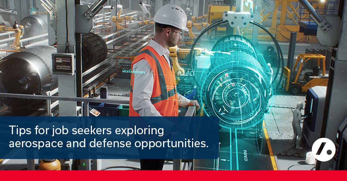 What Job Seekers Should Know About Aerospace and Defense Hiring What Job Seekers Should Know About Aerospace and Defense Hiring