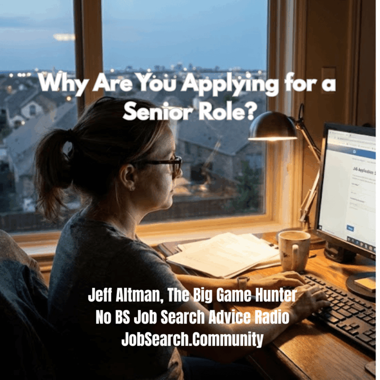 Why Are You Applying for a Senior Role? Why Are You Applying for a Senior Role?